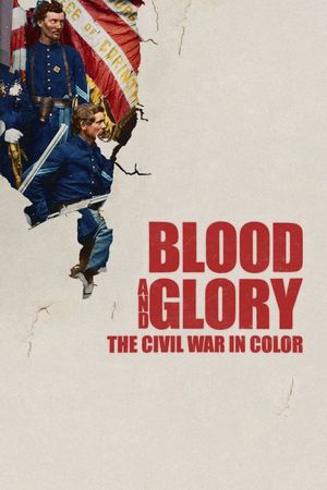 Blood and Glory: The Civil War in Color's poster