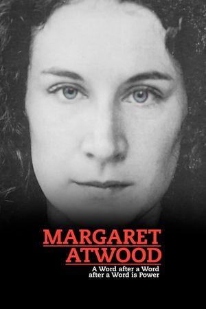 Margaret Atwood: A Word After a Word After a Word Is Power's poster