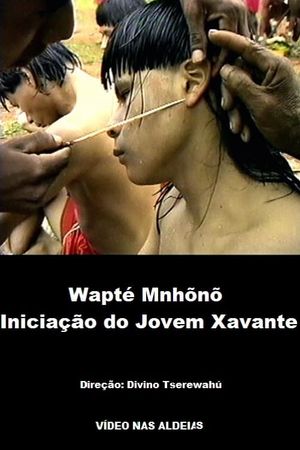 Wapté Mnhõnõ, Iniciação do Jovem Xavante's poster