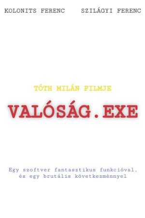 Valóság.exe's poster