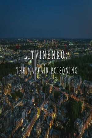 Litvinenko: The Mayfair Poisoning's poster