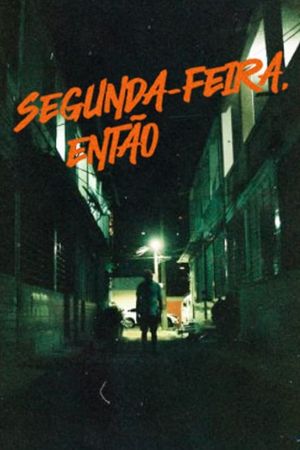 Segunda-feira, então's poster