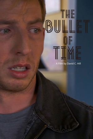The Bullet of Time's poster