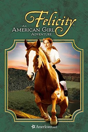 Felicity: An American Girl Adventure's poster