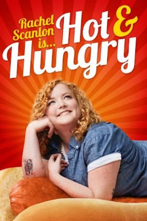 Rachel Scanlon is Hot and Hungry's poster