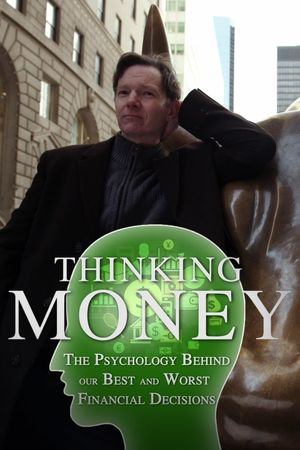 Thinking Money: The Psychology Behind Our Best and Worst Financial Decisions's poster