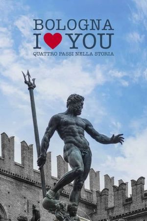 Bologna I Love You. Quattro passi nella storia's poster