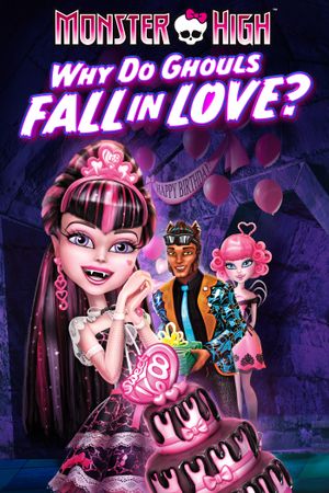 Monster High: Why Do Ghouls Fall in Love?'s poster