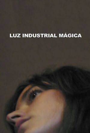 Luz Industrial Mágica's poster
