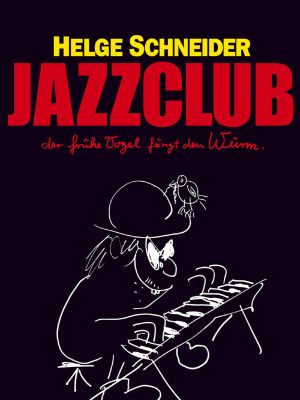 Jazzclub - Der frühe Vogel fängt den Wurm.'s poster image