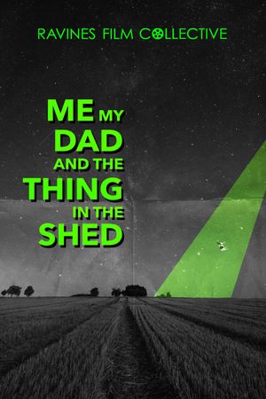 Me, My Dad, And The Thing In The Shed's poster