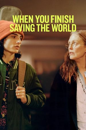 When You Finish Saving the World's poster