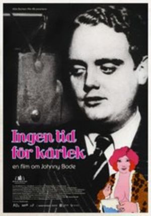 Ingen tid för kärlek - En film om Johnny Bode's poster