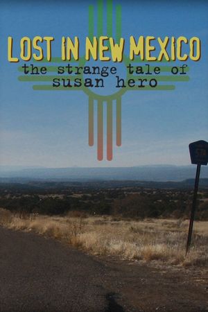 Lost in New Mexico: The Strange Tale of Susan Hero's poster