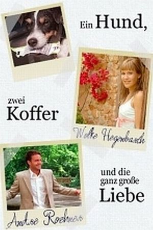 Ein Hund, zwei Koffer und die ganz große Liebe's poster
