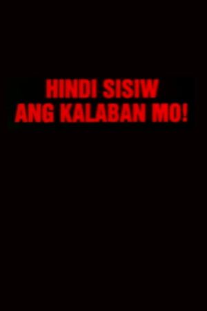 Hindi sisiw ang kalaban mo's poster