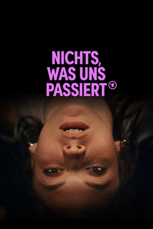 Nichts, was uns passiert's poster