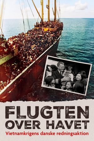 Flugten over havet - Vietnamkrigens danske redningsaktion's poster