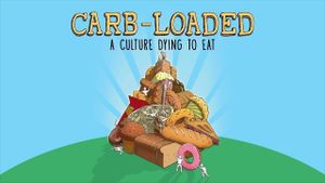 Carb-Loaded: A Culture Dying to Eat's poster