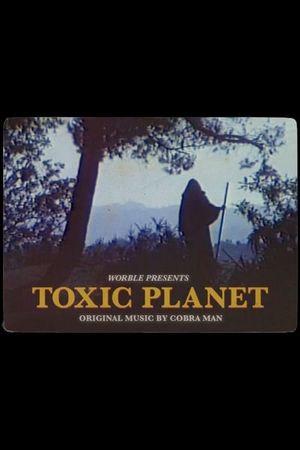 Toxic Planet's poster