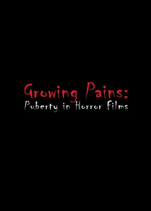 Growing Pains: Puberty in Horror Films's poster