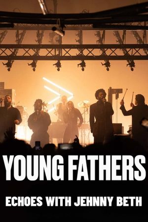 Young Fathers: Echoes with Jehnny Beth's poster