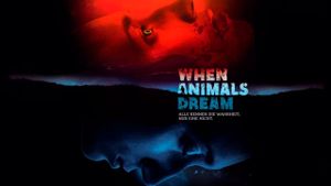 When Animals Dream's poster