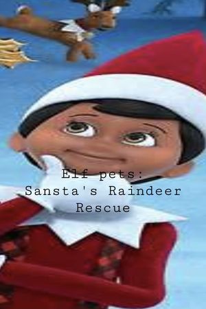 Elf Pets: Santa's Reindeer Rescue's poster