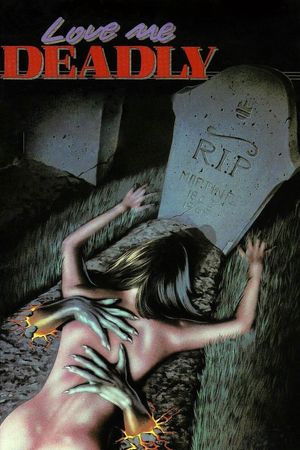 Love Me Deadly's poster