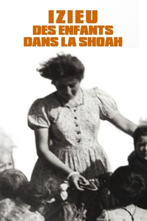 Izieu, des enfants dans la Shoah's poster