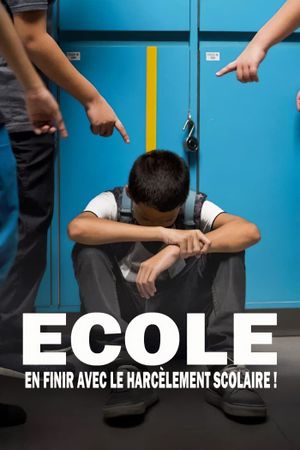 Ecole : en finir avec le harcèlement !'s poster