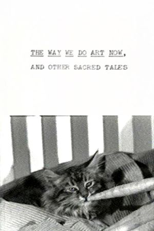 The Way We Do Art Now and Other Sacred Tales's poster
