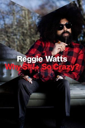 Reggie Watts: Why Shit So Crazy?'s poster
