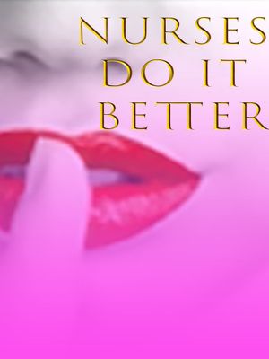 Nurses Do It Better's poster