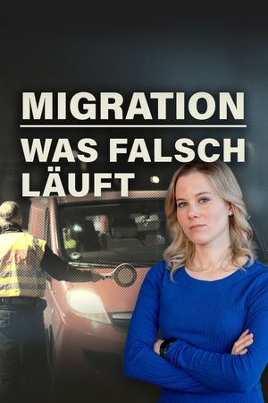 Migration: Was falsch läuft's poster