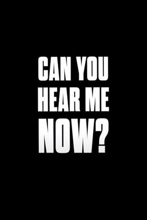 Can You Hear Me Now?'s poster image