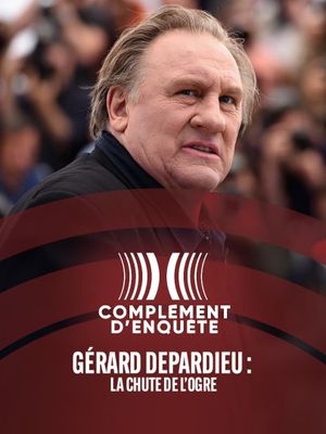 Gérard Depardieu: The Fall of the Ogre's poster