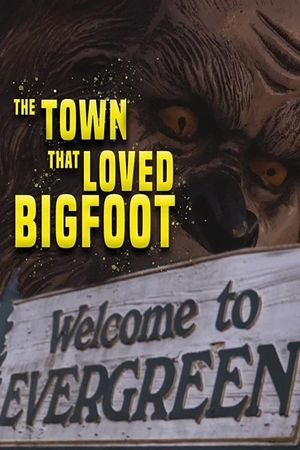 The Town that Loved Bigfoot's poster