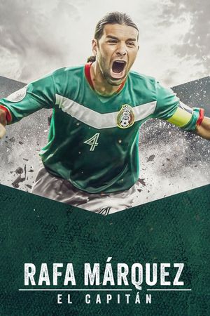 Rafa Márquez: El Capitán's poster