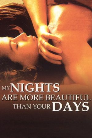 My Nights Are More Beautiful Than Your Days's poster