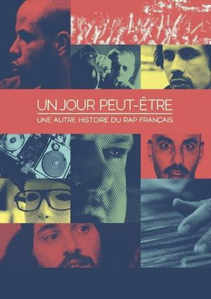 Un jour peut-être, une autre histoire du rap français's poster