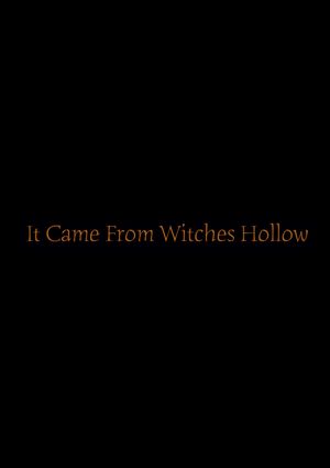 It Came From Witches Hollow's poster