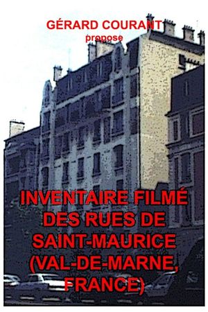 Inventaire filmé des rues de Saint-Maurice (Val-de-Marne, France)'s poster