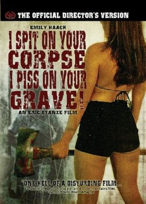 I Spit on Your Corpse, I Piss on Your Grave's poster image