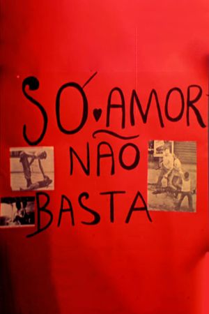 Só Amor Não Basta's poster
