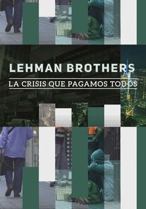 Lehman Brothers: la crisis que pagamos todos's poster image