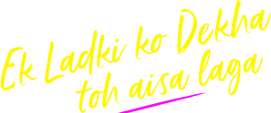 Ek Ladki Ko Dekha Toh Aisa Laga's poster