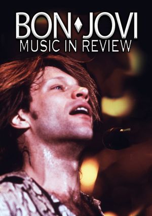 Bon Jovi: Music In Review's poster