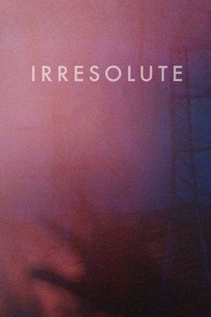 Irresolute's poster