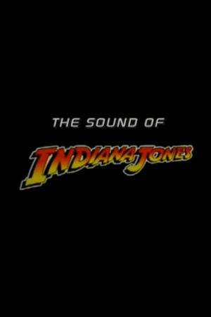 The Sound of 'Indiana Jones''s poster
